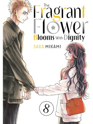 cover image of The Fragrant Flower Blooms With Dignity, Volume 8